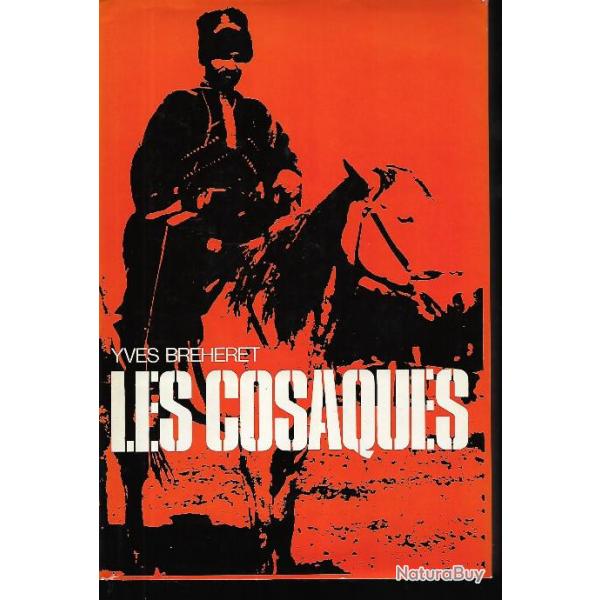 Les cosaques par yves breheret ,  pannwitz, nagaikas , russie impriale , rvolution russe