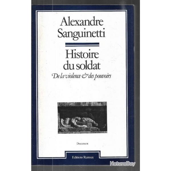 histoire du soldat de la violence et des pouvoirs d'alexandre sanguinetti