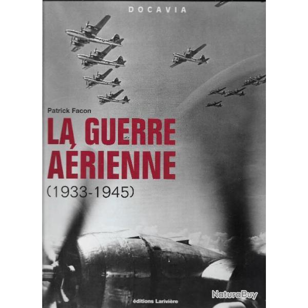 La guerre arienne 1939-1945 docavia n 49 de patrick facon, raf, luftwaffe, usaaf, aronavale + dvd