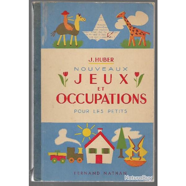 Nouveaux jeux et occupations pour les petits de j.huber , travaux manuels