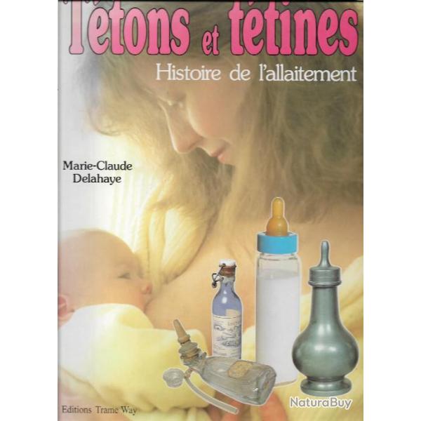 Ttons et ttines histoire de l'allaitement  de marie-claude delahaye  nourrices, biberons, lait