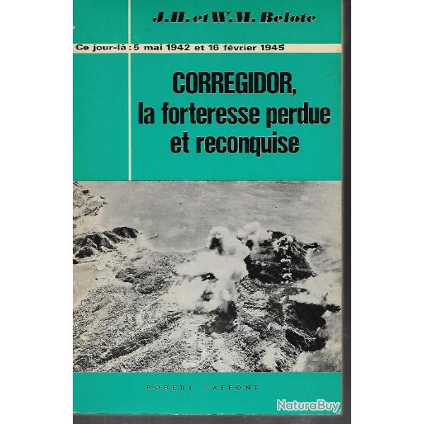 Guerre du Pacifique. Corregidor ,la forteresse perdue et reconquise ce jour l 5 mai 1942