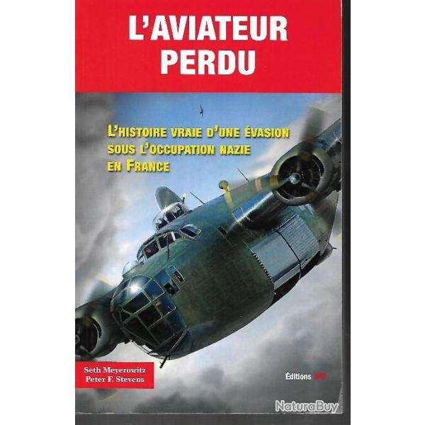 l'aviateur perdu l'histoire vraie d'une vasion sous l'occupation nazie en france