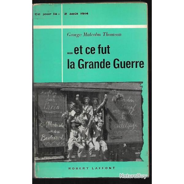 et ce fut la grande guerre ce jour l 2 aout 1914 de george malcolm thomson