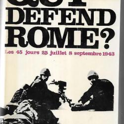 Italie Fasciste.  Qui défend Rome ? 28 juillet-8 septembre 1943 melton s.davis