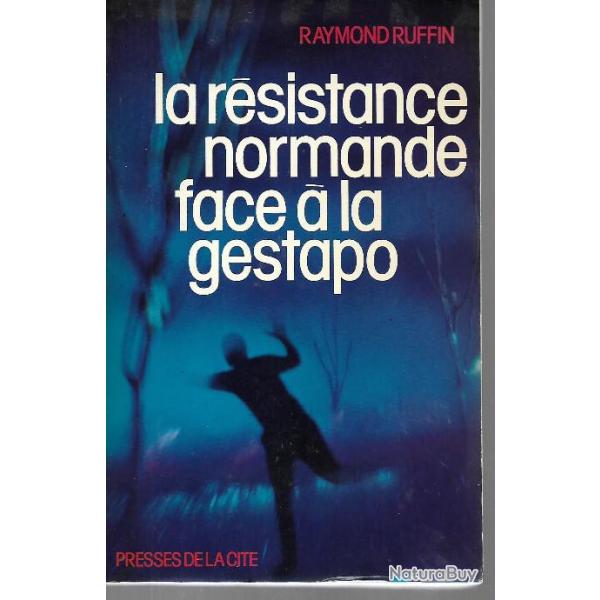 la resistance normande face  la gestapo. de raymond ruffin