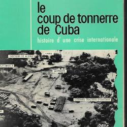 le coup de tonnerre de cuba histoire d'une crise internationale  ce jour là 22 octobre 1962