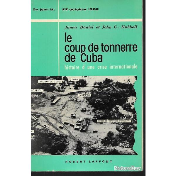 le coup de tonnerre de cuba histoire d'une crise internationale  ce jour l 22 octobre 1962