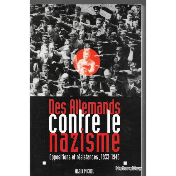 III e Reich . des allemands contre le nazisme.oppositions et rsistances 1933-1945 colloque 1996