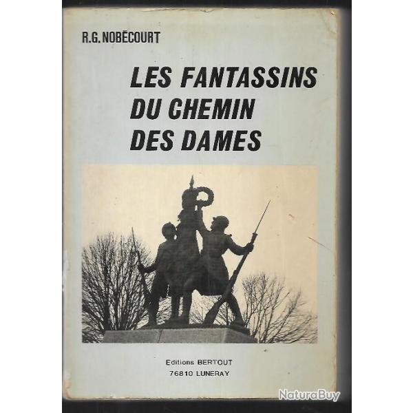 guerre 1914-1918. Les fantassins du chemin des dames. r.g. nobcourt.ditions bertout