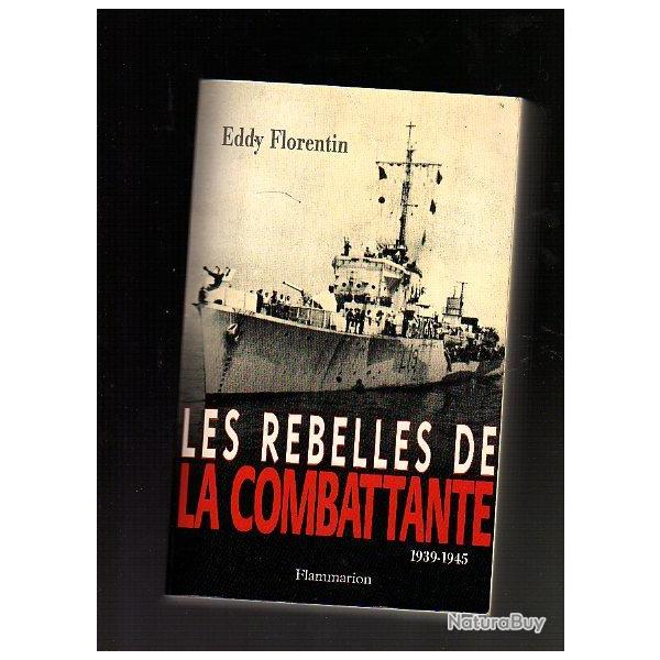 les rebelles de la combattante .forces navales franaises libres , marine de guerre