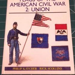 FLAGS  OF THE AMERICAN CIVIL WAR, 2 UNION, osprey men at arms n° 258, Collection1873