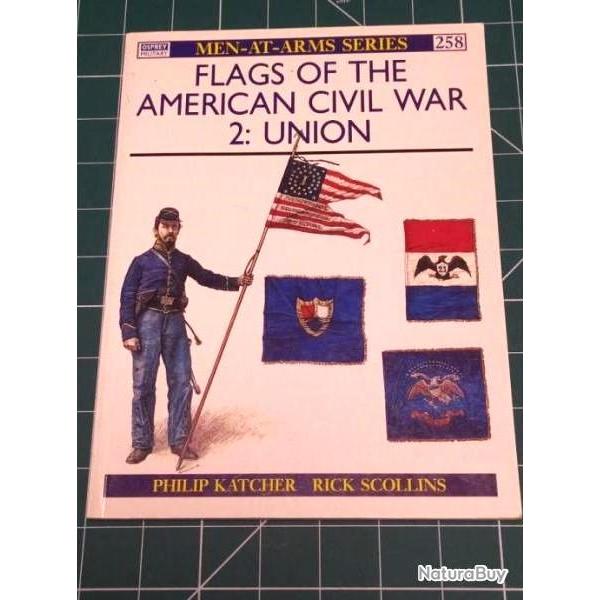 FLAGS  OF THE AMERICAN CIVIL WAR, 2 UNION, osprey men at arms n 258, Collection1873