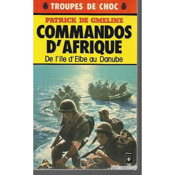 France Libre  . commandos d'Afrique.de l'Ile d'Elbe au Danube de gmline