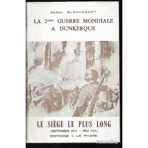 le sige le plus long septembre 1944-mai 1945 dunkerque  serge blanckaert , amiral frisius , ffi