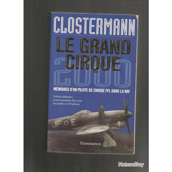 Le grand cirque 2000. pierre clostermann. aviation fafl dition dfinitive