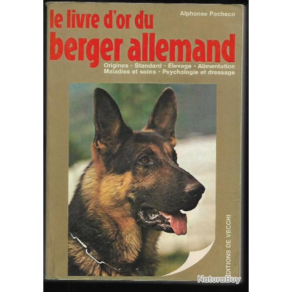 le livre d'or du berger allemand , alphonse pacheco , origines , standard levage , alimentation
