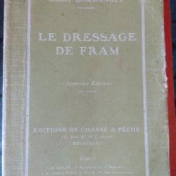 Livre Ancien " R.Dommanget  Le Dressage de Fram"  1923