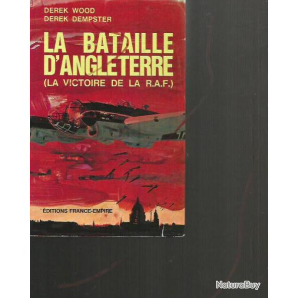 La bataille d'angleterre ,  aviation. la victoire de la raf derel wood et derek dempster