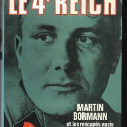 le 4e reich , martin bormann et les rescapés nazis en amérique du sud de ladislas farago , mengele,