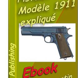Le pistolet Colt 1911 expliqué (ebook)