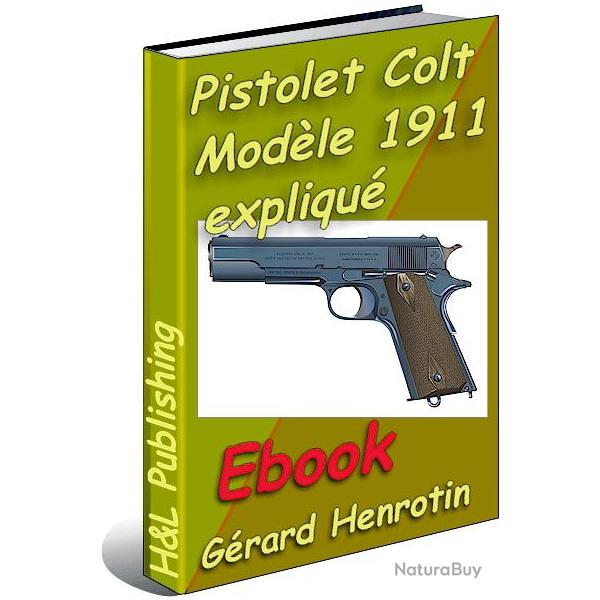 Le pistolet Colt 1911 expliqu (ebook)