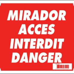 10 Panneaux ''MIRADOR ACCES INTERDIT DANGER'' 30 x 25 cm