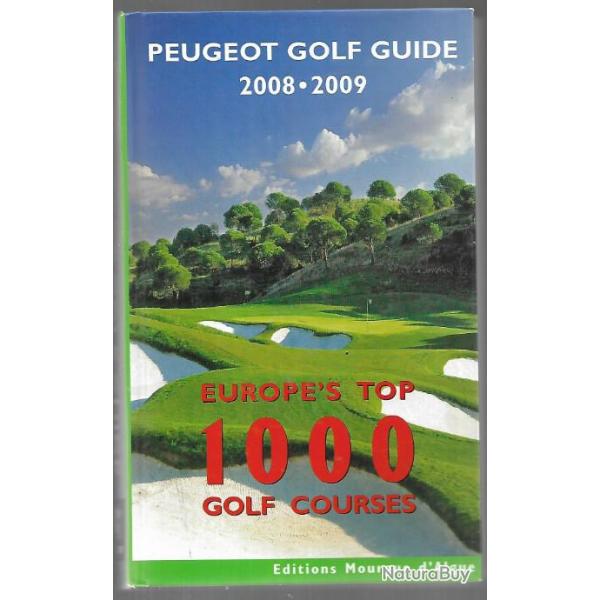peugeot golf guide 2008-2009 europ's top 1000 golf courses , guide des parcours de golf europe