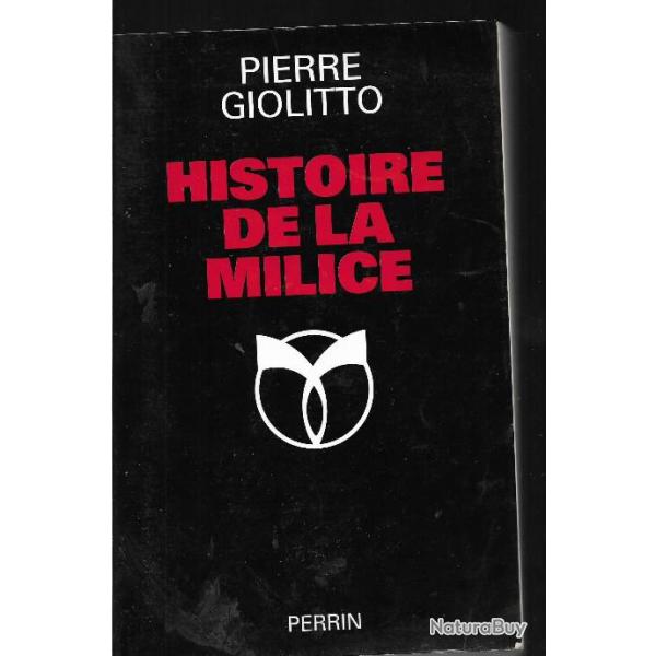 histoire de la milice .pierre giolitto , la police de joseph darnand