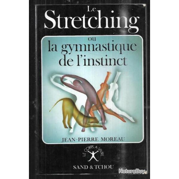 le stretching ou la gymnastique de l'instinct de jean-pierre moreau + body challenge h-s mariefrance