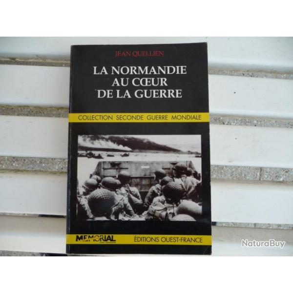 La Normandie au coeur de  la guerre - Jean Quellien 1992