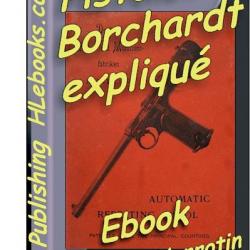 Le pistolet Borchardt C93 expliqué (ebook)