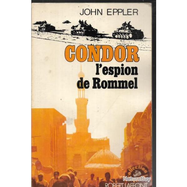 condor l'espion de Rommel.de john eppler , afique du nord , egypte guerre du dsert , abwehr,