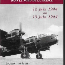 la guerre aérienne dans le nord de la france . 12 juin 1944 au 15 juin 1944 le jour et la nuit