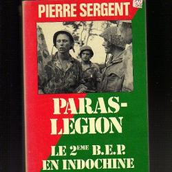 Paras Légion. Le 2ème BEP en Indochine . Pierre Sergent bataillon étranger de parachutistes