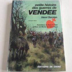 Ancien livre Petite Histoire des Guerres de Vendée - Henri Servien - 1995