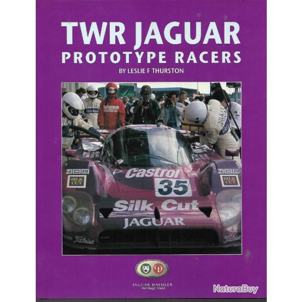 TWR Jaguar Prototype Racers: Group C and XJR Cars, 1985-93 de leslie f.thurston en anglais rare