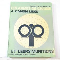 Les armes de chasse a canon lisse et leurs munitions - Pierre A. Fonteneau 1972