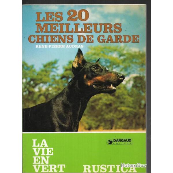les 20 meilleurs chiens de garde de ren-pierre audras , collection rustica