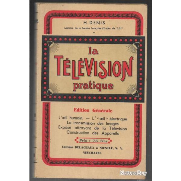 La Television Pratique - Edition Generale de h.denis