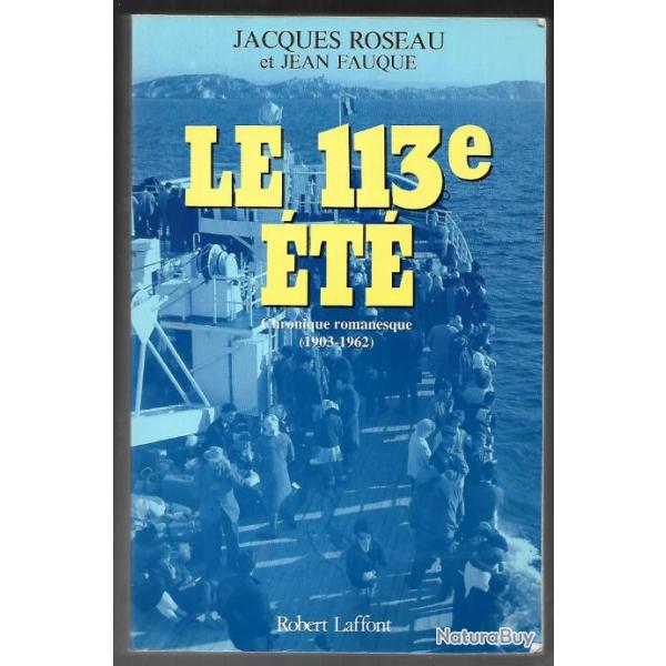 le 113e t chronique romanesque 1903-1962 algrie franaise jacques roseau et jean fauque