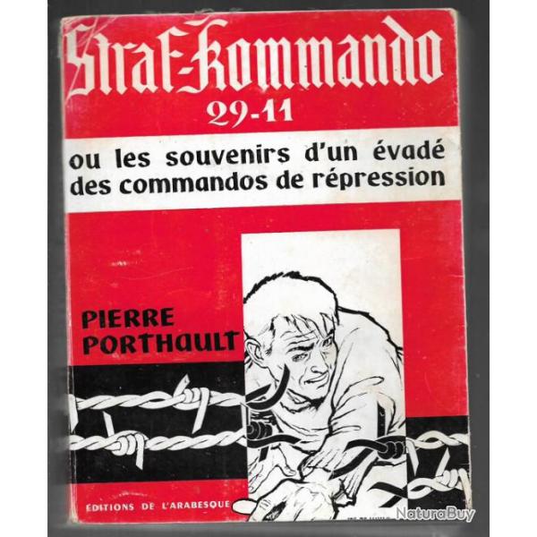 Straf kommando 29-11 ou les souvenirs des commandos de rpression Pierre Porthault ddicac