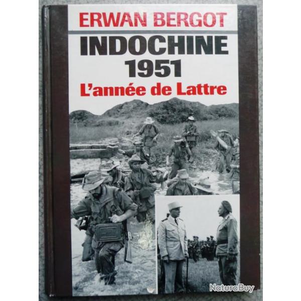 LIVRE INDOCHINE 1951 - ERWAN BERGOT - L'ANNEE DE LATTRE