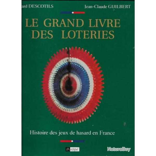 le grand livre des loteries de grard descotils et guilbert histoire des jeux de hasard en france