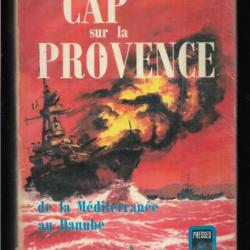Cap sur la Provence. Amiral Lemonnier .de la méditerranée au danube