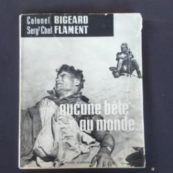 Livre AUCUNE BÊTE AU MONDE Colonel BIGEARD et Marc FLAMENT Algérie