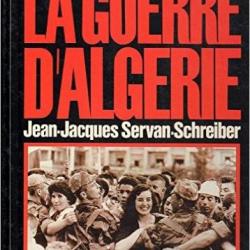 La guerre d'Algérie par jean-jacques servan Schreiber
