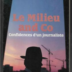 le milieu and co , confidences d'un journaliste de jean bazal ,