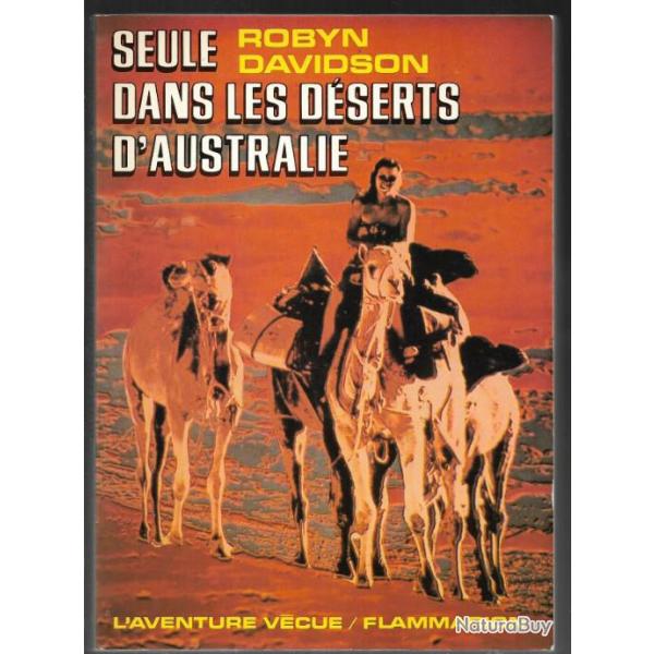 Seule dans les dserts d'Australie - Robyn Davidson , l'aventure vcue