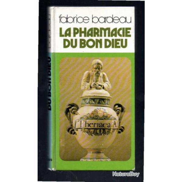 la pharmacie du bon dieu de fabrice bardeau mdecine verte